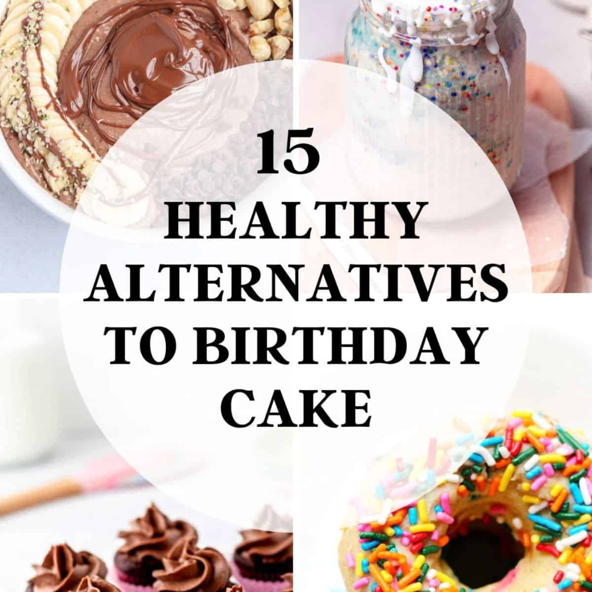 The Best Birthday Cake Alternatives - Sprinkles For Breakfast