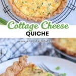 Top: Whole cottage cheese quiche with a golden crust and green onions. Bottom: Slice of cottage cheese quiche on a white plate, garnished with chopped green onions, with a fork beside it. Text reads: “Cottage Cheese Quiche”.