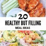 A plate of buffalo chicken tenders with celery and dip is above a bowl of salad with shrimp, corn, avocado, tomatoes, and greens. Text reads: 20 Healthy But Filling Meal Ideas. whollytasteful.com.