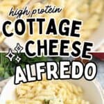 Cooked rotini pasta in a creamy cottage cheese Alfredo sauce, garnished with fresh herbs in a white bowl. Text on image reads high protein cottage cheese Alfredo. Website: wholytasteful.com.