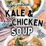 Two bowls of chicken kale soup filled with shredded chicken, kale, carrots, and sweet potatoes. Text overlay reads “high protein Kale & Chicken Soup” with decorative stars and the website whollytasteful.com.