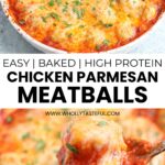A bowl of chicken parm meatballs topped with melted cheese and herbs, shown close up with a fork lifting a meatball, and text describing the dish as easy, baked, and high protein.